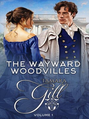 cover image of The Wayward Woodvilles, Volume 1